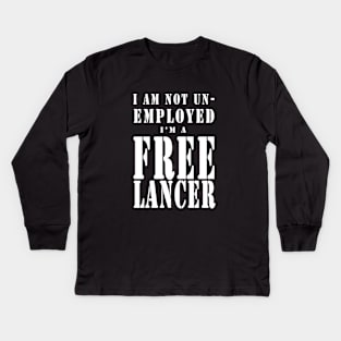 I Am a FREELANCER - White Letters Kids Long Sleeve T-Shirt